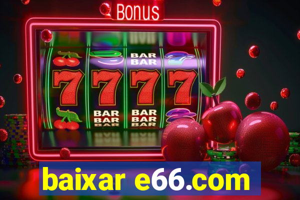 baixar e66.com